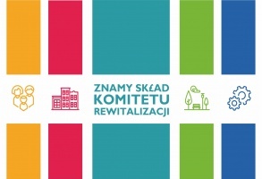 Zdjęcie, Znamy skład Komitetu Rewitalizacji