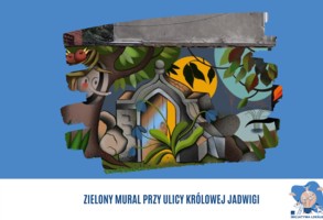 Zielony mural przy ulicy Królowej Jadwigi