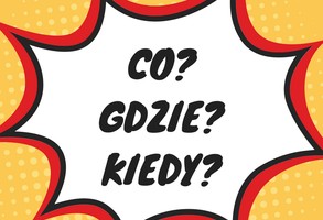 grafika z napisem co gdzie kiedy