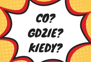 Grafika z napisem co gdzie kiedy